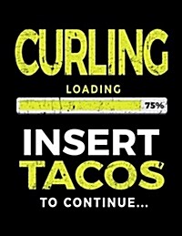 Curling Loading 75% Insert Tacos to Continue: Blank Sketch, Draw and Doodle Book (Paperback)