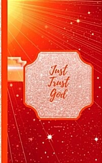 Just Trust God- Rays Rosie: Blank Journal/Folio Insert/Travelers Notebook Inserts/Diary/Unruled Journal (Paperback)