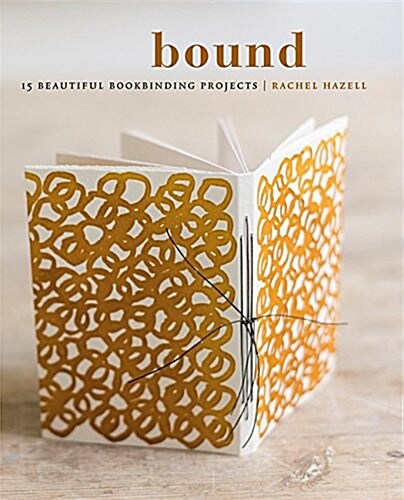 Bound : 15 beautiful bookbinding projects (Paperback)
