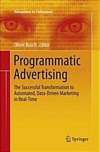 Programmatic Advertising: The Successful Transformation to Automated, Data-Driven Marketing in Real-Time (Paperback)