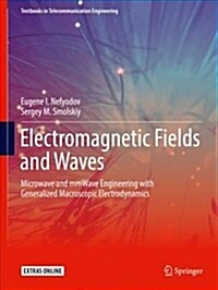 Electromagnetic Fields and Waves: Microwave and Mmwave Engineering with Generalized Macroscopic Electrodynamics (Hardcover, 2019)