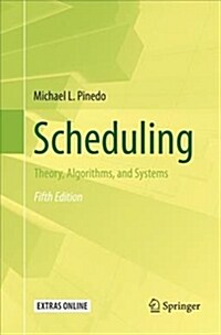 Scheduling: Theory, Algorithms, and Systems (Paperback)