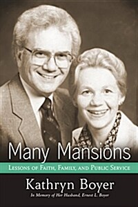 Many Mansions: Lessons of Faith, Family, and Public Service (Hardcover)