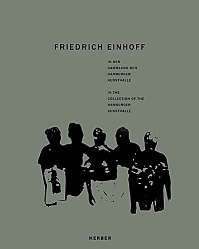 Friedrich Einhoff:: In the Collection of the Hamburg Kunsthalle (Hardcover)