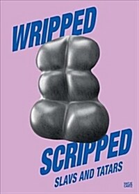 Slavs and Tatars: Wripped Scripped (Paperback)