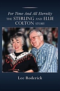 For Time and All Eternity: The Sterling and Ellie Colton Story (Paperback)