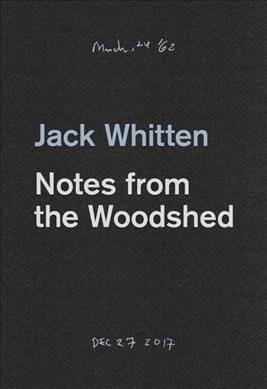 Jack Whitten: Notes from the Woodshed (Paperback)