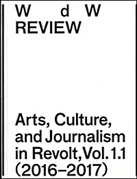 Wdw Review: Arts, Culture, and Journalism in Revolt, Vol. 1.1 (2016-2017) (Paperback)