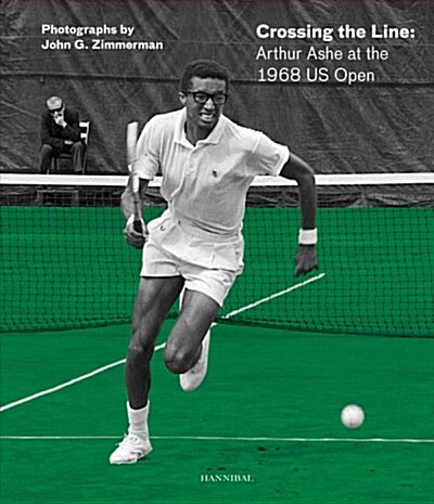 Crossing the Line: Arthur Ashe at the 1968 Us Open (Hardcover)