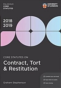 Core Statutes on Contract, Tort & Restitution 2018-19 (Paperback, 3rd ed. 2018)