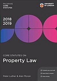 Core Statutes on Property Law 2018-19 (Paperback, 3rd ed. 2018)