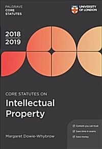 Core Statutes on Intellectual Property 2018-19 (Paperback, 6th ed. 2018)