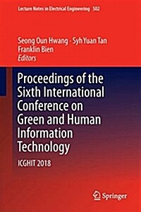 [중고] Proceedings of the Sixth International Conference on Green and Human Information Technology: Icghit 2018 (Hardcover, 2019)