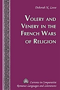 Volery and Venery in the French Wars of Religion (Hardcover)