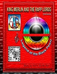 Legend of the Black Pearl ... King Merlin and the Rapp Lords ... Red Book (Paperback)