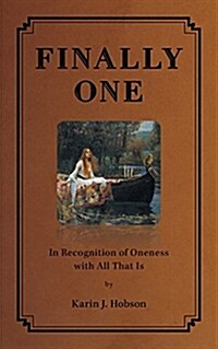 Finally One: In Recognition of Oneness with All That Is (Paperback)