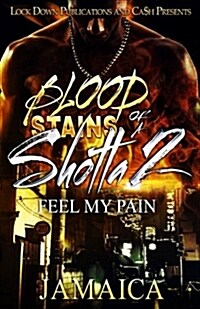 Blood Stains of a Shotta 2: Feel My Pain (Paperback)