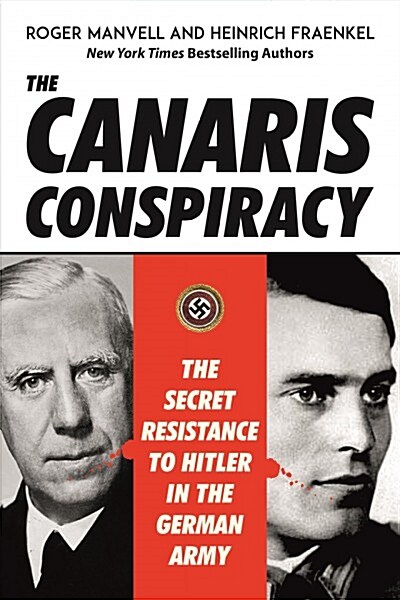 The Canaris Conspiracy: The Secret Resistance to Hitler in the German Army (Hardcover)