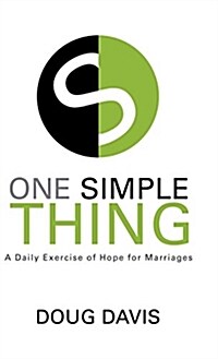 One Simple Thing: A Daily Exercise of Hope for Marriages (Hardcover)
