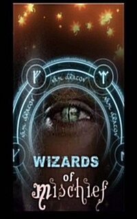 Wizards of Mischief: The 13 Wicked Wizards of the Black Gate Club (Paperback)