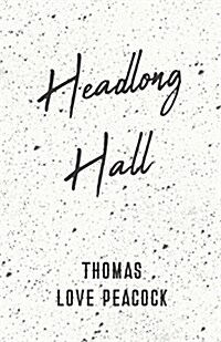 Headlong Hall (Paperback)