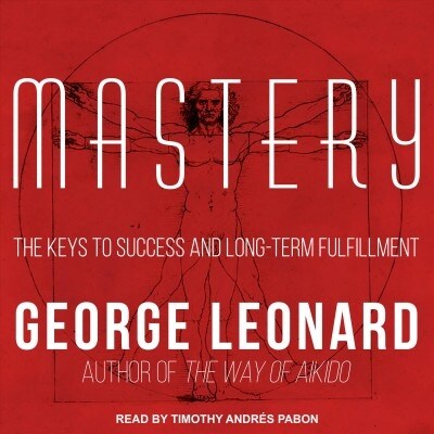 Mastery: The Keys to Success and Long-Term Fulfillment (Audio CD)