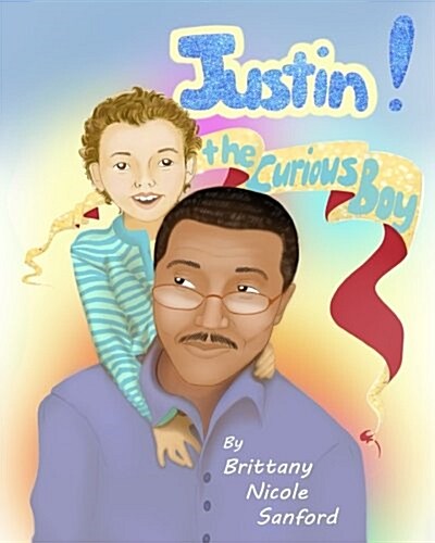 Justin! the Curious Boy (Paperback)