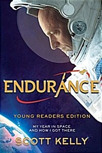 Endurance, Young Readers Edition: My Year in Space and How I Got There (Hardcover)