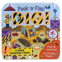 Dig!: Chunky Peek a Flap Board Book (Board Books)