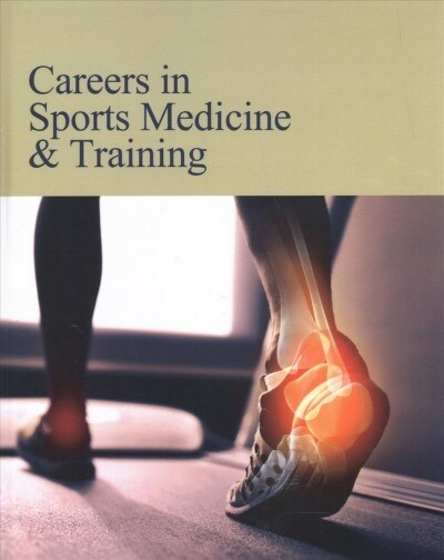 Careers in Sports Medicine & Training: Print Purchase Includes Free Online Access (Hardcover)