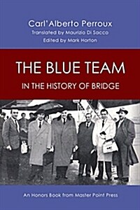 The Blue Team in the History of Bridge: An Honors Book from Master Point Press (Paperback)