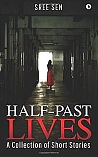 Half-Past Lives: A Collection of Short Stories (Paperback)