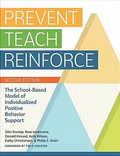 Prevent-Teach-Reinforce: The School-Based Model of Individualized Positive Behavior Support (Paperback, 2)