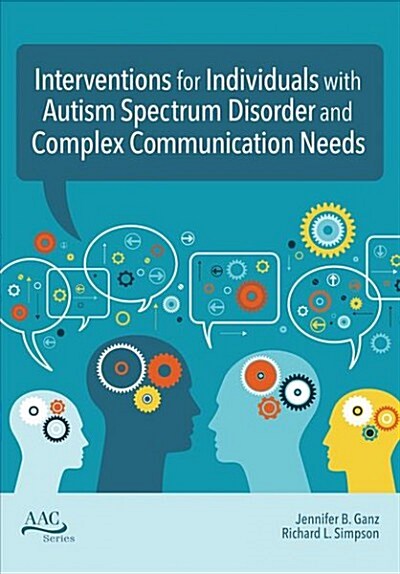 Interventions for Individuals with Autism Spectrum Disorder and Complex Communication Needs (Paperback, First Edition)