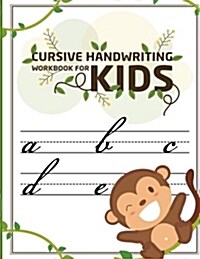 Cursive Handwriting Workbook for Kids: ABC Workbooks for Preschool, ABC Workbook for Kindergarten, Workbooks for Preschoolers, K Workbook Age 5, Grade (Paperback)