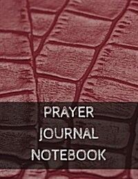 Prayer Journal Notebook: With Calendar 2018-2019, Dialy Guide for Prayer, Praise and Thanks Workbook: Size 8.5x11 Inches Extra Large Made in US (Paperback)
