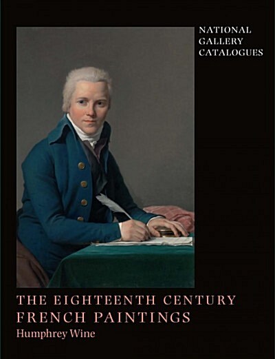National Gallery Catalogues : The Eighteenth-Century French Paintings (Hardcover)