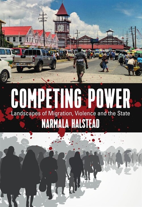 Competing Power : Landscapes of Migration, Violence and the State (Hardcover)