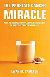 The Prostate Cancer Miracle (Hardcover)