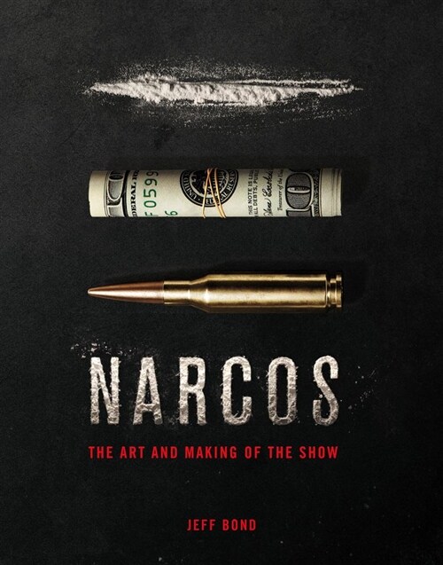 The Art and Making of Narcos (Hardcover)