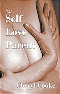 The Self Love Parent (Paperback)