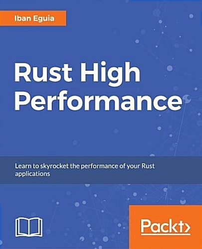 Rust High Performance : Learn to skyrocket the performance of your Rust applications (Paperback)