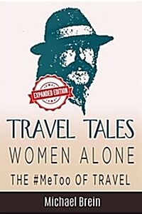 Travel Tales: Women Alone -The #metoo of Travel (Paperback)