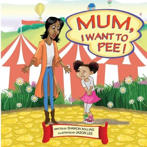 Mum, I Want to Pee! (Paperback)