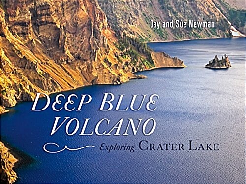 Deep Blue Volcano: Exploring Crater Lake (Hardcover)