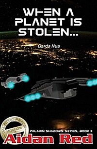 Paladin Shadows, Book 11: Garda Nua, When a Planet Is Stolen (Paperback)