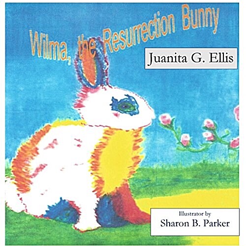 Wilma, the Resurrection Bunny (Paperback)