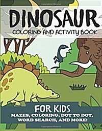 Dinosaur Coloring and Activity Book for Kids (Paperback)