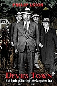 The Devils Town: Hot Springs During the Gangster Era (Paperback)