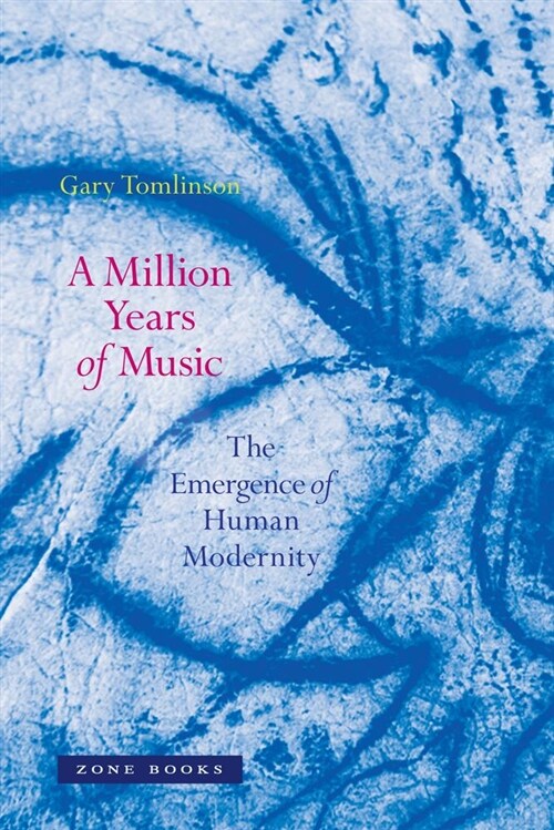 A Million Years of Music: The Emergence of Human Modernity (Paperback)
